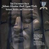 The Uncommon Bach - Johann Sebastian Bach Organ