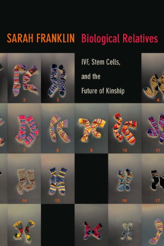 Download Biological Relatives: IVF, Stem Cells, and the Future of Kinship (Experimental Futures) Download Biological Relatives: IVF, Stem Cells, and the Future of Kinship (Experimental Futures)