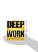 Deep Work: Rules for Focused Success in a Distracted World