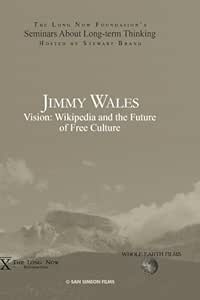 Jimmy Wales: Vision: Wikipedia and the Future of Free Culture