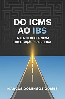 Livro Do ICMS ao IBS: Entendendo a Nova Tributação Brasileira