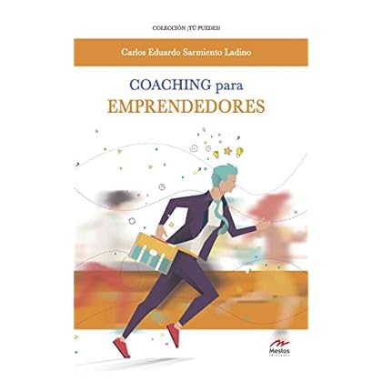 Coaching para emprendedores: Llegue donde quiera y cumpla sus sueños Coaching para emprendedores: Llegue donde quiera y cumpla sus sueños