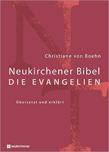 Neukirchener Bibel Die Evangelien Ubersetzt Und Erklart Amazon De Christiane Von Boehn Bucher