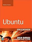 Ubuntu Unleashed 2019 Edition: Covering 18.04, 18.10, 19.04 (13th Edition) by Matthew Helmke