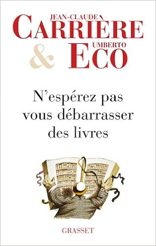 N Esperez Pas Vous Debarrasser Des Livres Essai Francais French Edition Jean Claude Carriere Umberto Eco 9782246742715 Amazon Com Books