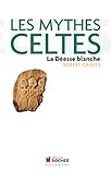 Les mythes celtes: La Déesse blanche (Sciences humaines) (French Edition) by 