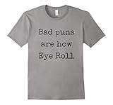 Men's Bad Puns are - My puns are - Funny shirt - Novelty Shirt Small Slate