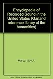 Encyclopedia of Recorded Sound in the United States (Garland Reference Library of the Humanities) by