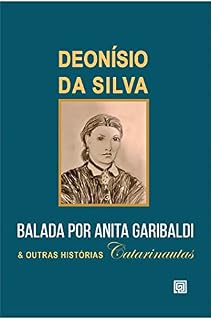 Livro Balada por Anita Garibaldi e Outras Histórias Catarinautas