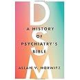 DSM: A History of Psychiatry's Bible