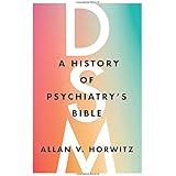 DSM: A History of Psychiatry's Bible