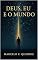Livro Deus, Eu e O Mundo.