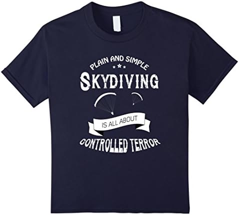 unisex-child Skydiving Is All About Controlled Terror T Shirt 6 Navy