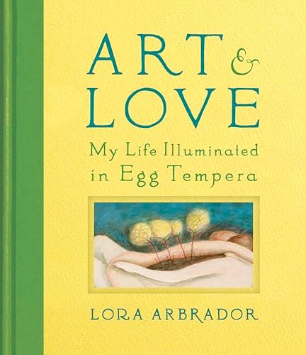 Amazon.com: Art & Love : My Life Illuminated in Egg Tempera
