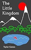 The Little Kingdom (Tales of the Kingdom of Nogal) by 