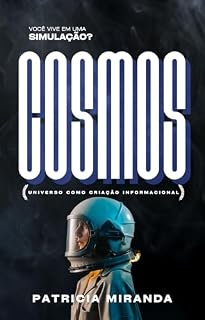 Livro Cosmos: O UNIVERSO COMO CRIAÇÃO INFORMACIONAL