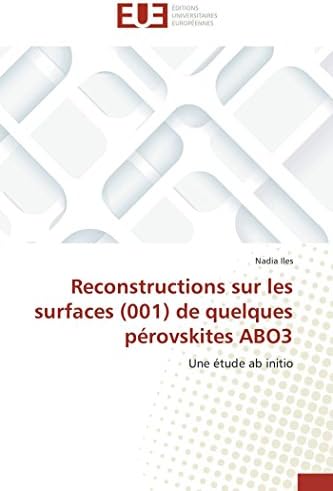Reconstructions sur les surfaces (001) de quelques pérovskites ABO3: Une étude ab initio (Omn.Univ.Europ.) (French Edition)