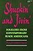 Shuckin' and Jivin': Folklore from Contemporary Black Americans by 