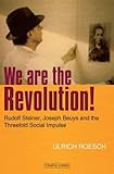 We are the Revolution!: Rudolf Steiner, Joseph Beuys, and the Threefold Social Impulse