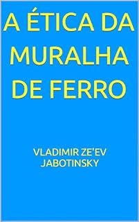 Livro A ÉTICA DA MURALHA DE FERRO