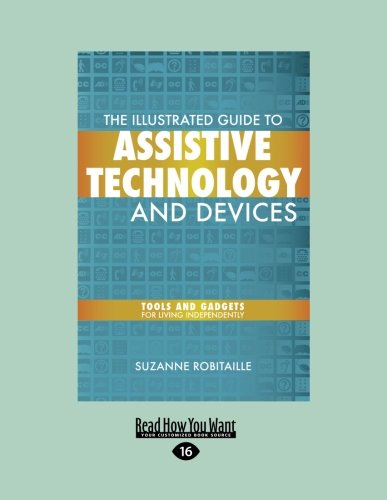 The Illustrated Guide to Assistive Technology and Devices: Tools and Gadgets for Living Independently