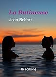 La Butineuse: Certaines fleurs ne s'ouvrent qu'au clair de lune... (French Edition) by 