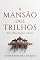 Livro A MANSÃO DOS TRILHOS: Entre Ódio, Vingança e Desejo