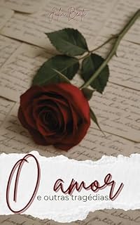 Livro O Amor e Outras Tragédias: Contos e microcontos