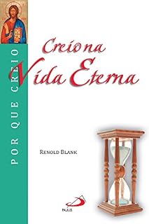 Livro Creio na vida eterna (Por que Creio?)