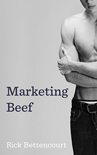 Gay Romance: Marketing Beef (MM Romance, Contemporary LGBT Fiction, Comedic Romance)