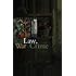 Law, War and Crime: War Crimes, Trials and the Reinvention of International Law