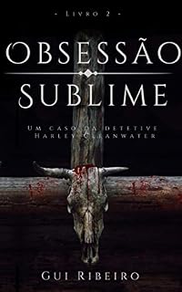 Livro Obsessão Sublime: Um caso da detetive Harley Cleanwater (Os casos da detetive Cleanwater Livro 2)