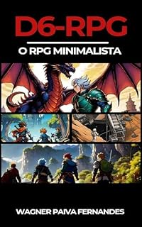 Livro D6-RPG: O jogo RPG Minimalista. Aventuras com um dado de 6 lados. (RPGs D6 (Jogos com dados de 6 lados).)