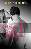 Swingers Secrets 3: (MMF Bi-sexual Transgender Menage Swinger Romance): Time for Dessert!