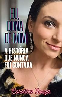 Livro Eu, Dona de Mim: A história que nunca foi contada.