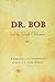 Dr. Bob and trhe Good Oldtimers - A biography with recollections of the early A.A. in the Midwest