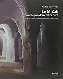 Le M'Zab, une leçon d'architecture by 
