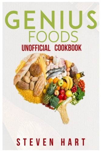 Genius Foods Unofficial Cookbook (Steven Hart)