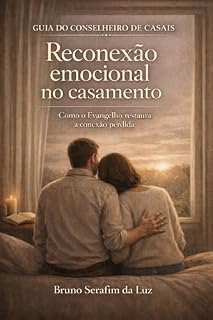 Livro Reconexão emocional no casamento: GUIA DO CONSELHEIRO DE CASAIS