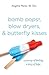 bomb pops, blow dryers, & butterfly kisses: a journey of healing.  a story of hope.
