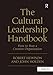 The Cultural Leadership Handbook: How to Run a Creative Organization (Gower Applied Research) by Robert Hewison, John Holden