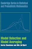 Model Selection and Model Averaging (Cambridge Series in Statistical and Probabilistic Mathematics)