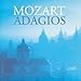 Mozart Adagios