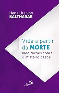 Livro Vida a partir da morte: Meditações sobre o mistério pascal (Fides Quaerens)
