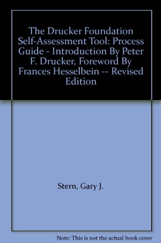 The Drucker Foundation Self-Assessment Tool: Process Guide - Introduction By Peter F. Drucker, Foreword By Frances Hesselbein -- Revised Edition