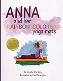 Anna and her Rainbow-Colored Yoga Mats by Giselle Shardlow, Paul Wrangles