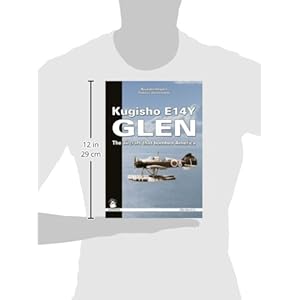 Kugisho E14Y GLEN: The Aircraft that Bombed America (White Series)