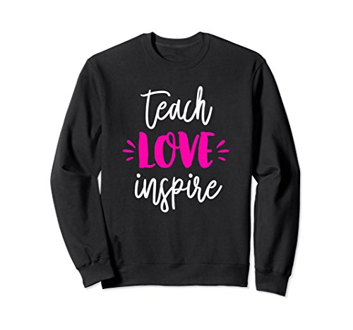 Unisex teach love inspire sweatshirt teacher teaching s…
