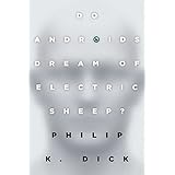 Do Androids Dream of Electric Sheep?: The inspiration for the films Blade Runner and Blade Runner 2049
