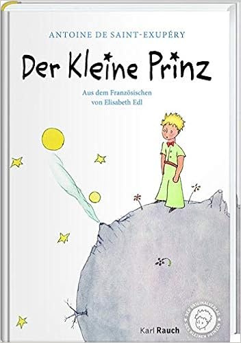 Der Kleine Prinz Efalin Mit Den Originalen Illustrationen Mit Zeichnungen Des Verfassers Amazon De Saint Exupery Antoine De Edl Elisabeth Edl Elisabeth Bucher